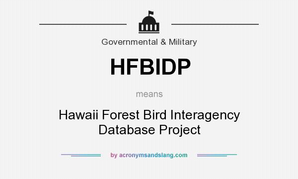 What does HFBIDP mean? It stands for Hawaii Forest Bird Interagency Database Project