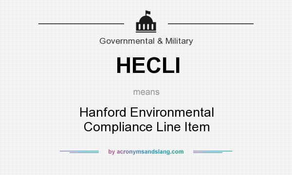 What does HECLI mean? It stands for Hanford Environmental Compliance Line Item