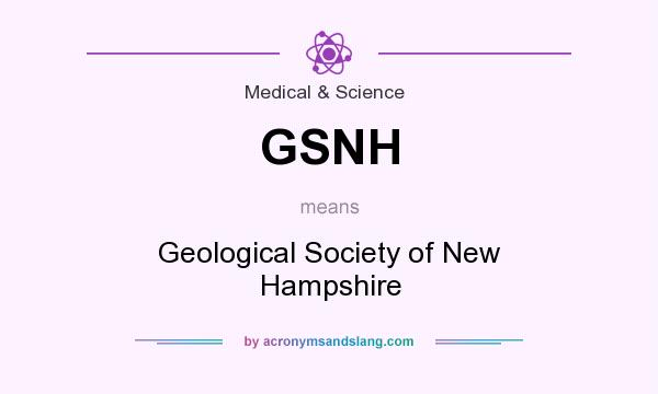 What does GSNH mean? It stands for Geological Society of New Hampshire