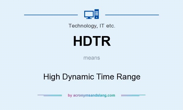 What does HDTR mean? It stands for High Dynamic Time Range