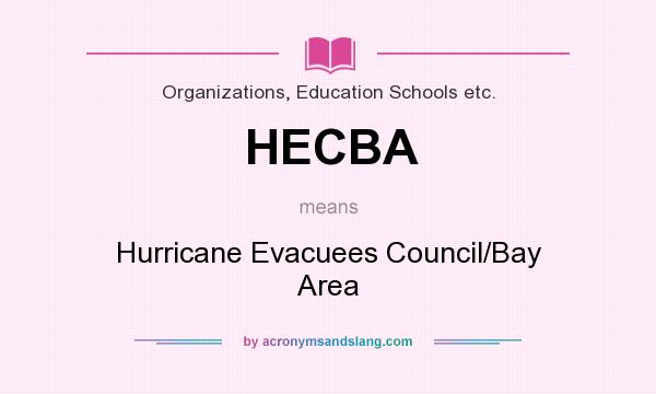 What does HECBA mean? It stands for Hurricane Evacuees Council/Bay Area