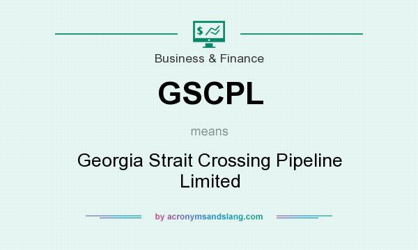 What does GSCPL mean? It stands for Georgia Strait Crossing Pipeline Limited