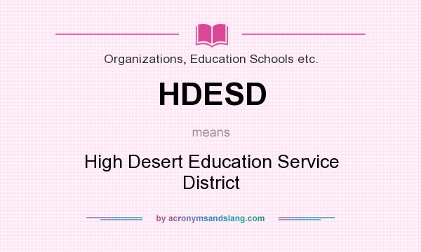 What does HDESD mean? It stands for High Desert Education Service District