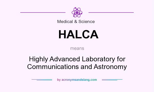 What does HALCA mean? It stands for Highly Advanced Laboratory for Communications and Astronomy