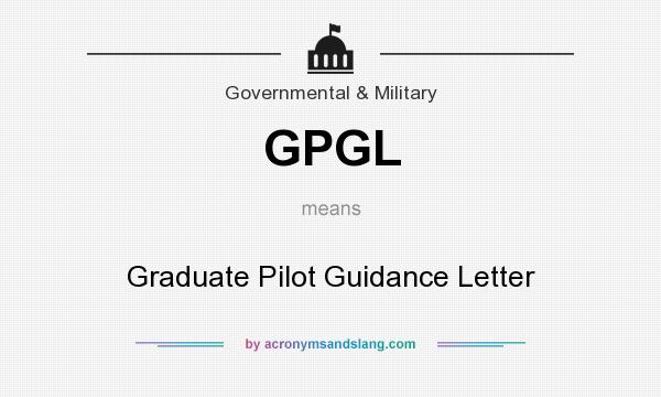 What does GPGL mean? It stands for Graduate Pilot Guidance Letter
