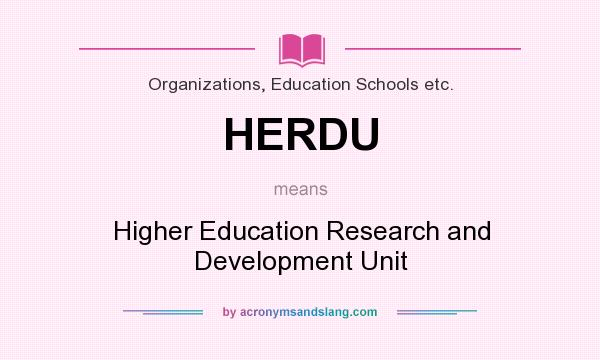 What does HERDU mean? It stands for Higher Education Research and Development Unit