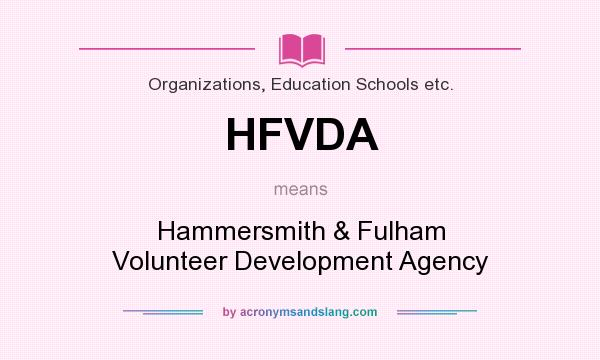 What does HFVDA mean? It stands for Hammersmith & Fulham Volunteer Development Agency