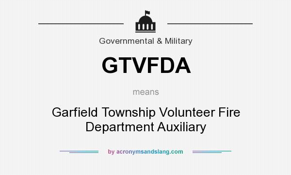 What does GTVFDA mean? It stands for Garfield Township Volunteer Fire Department Auxiliary
