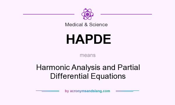 What does HAPDE mean? It stands for Harmonic Analysis and Partial Differential Equations