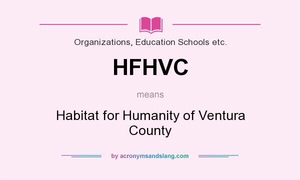 What does HFHVC mean? It stands for Habitat for Humanity of Ventura County