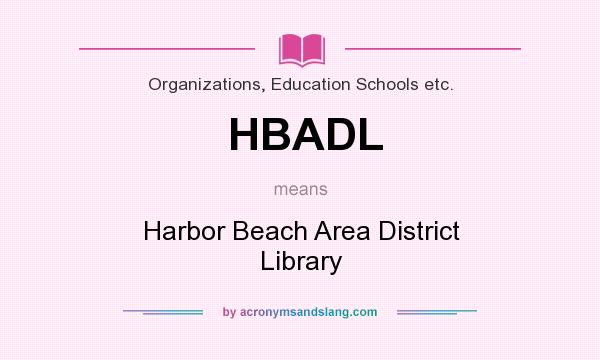 What does HBADL mean? It stands for Harbor Beach Area District Library