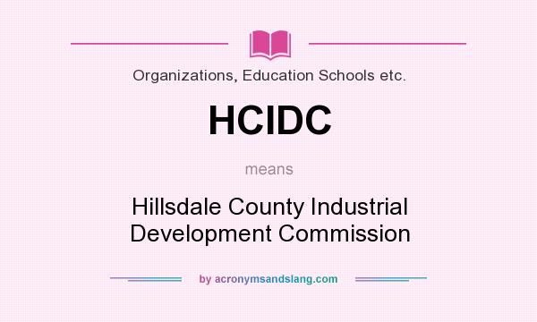 What does HCIDC mean? It stands for Hillsdale County Industrial Development Commission