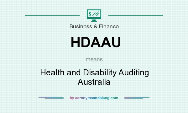 What does HDAAU mean? It stands for Health and Disability Auditing Australia