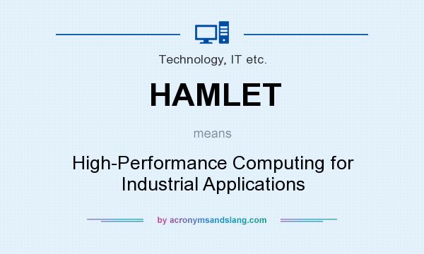 What does HAMLET mean? It stands for High-Performance Computing for Industrial Applications