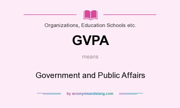 What does GVPA mean? It stands for Government and Public Affairs
