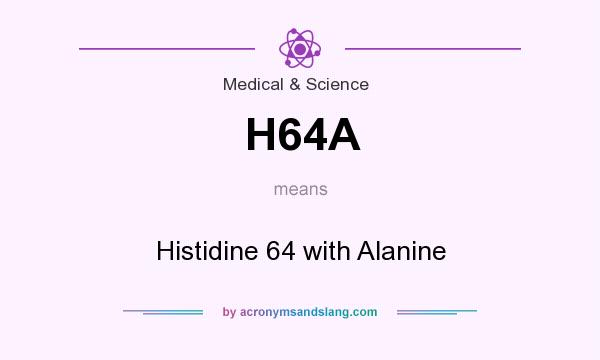 What does H64A mean? It stands for Histidine 64 with Alanine