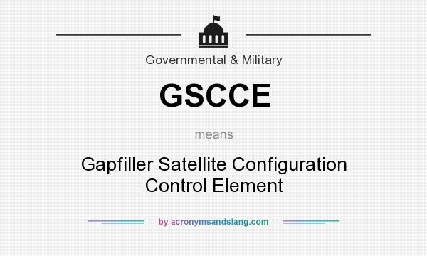 What does GSCCE mean? It stands for Gapfiller Satellite Configuration Control Element