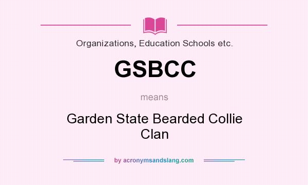 What does GSBCC mean? It stands for Garden State Bearded Collie Clan
