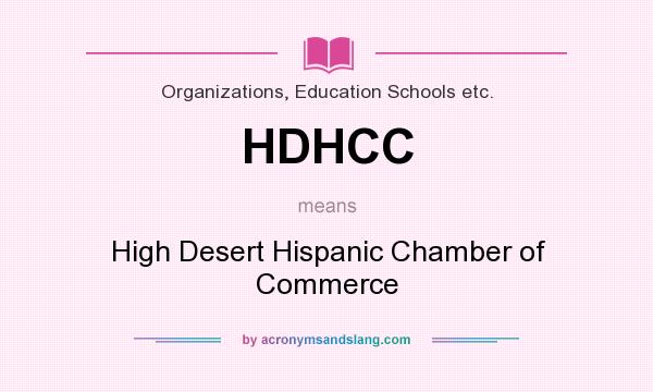 What does HDHCC mean? It stands for High Desert Hispanic Chamber of Commerce