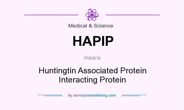 What does HAPIP mean? It stands for Huntingtin Associated Protein Interacting Protein