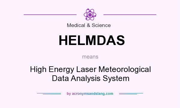 What does HELMDAS mean? It stands for High Energy Laser Meteorological Data Analysis System