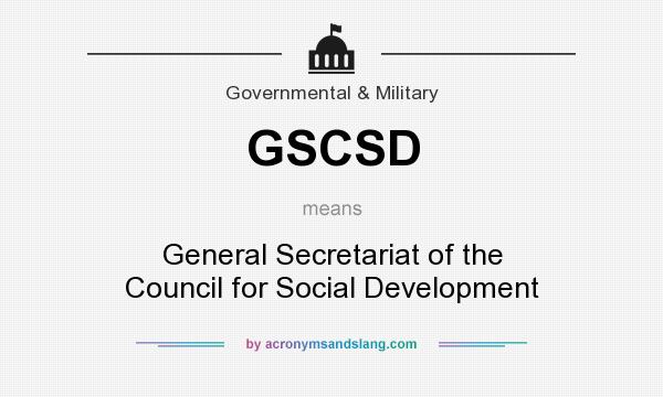 What does GSCSD mean? It stands for General Secretariat of the Council for Social Development