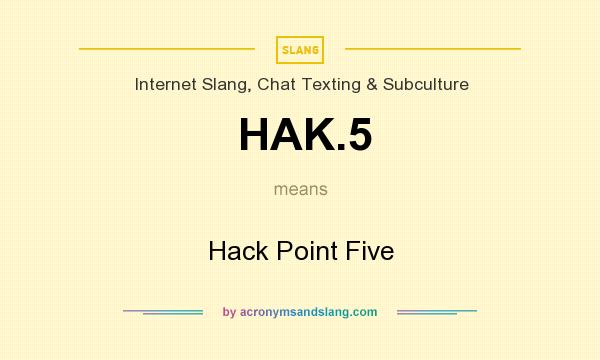 What does HAK.5 mean? It stands for Hack Point Five