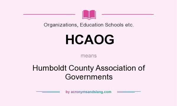 What does HCAOG mean? It stands for Humboldt County Association of Governments
