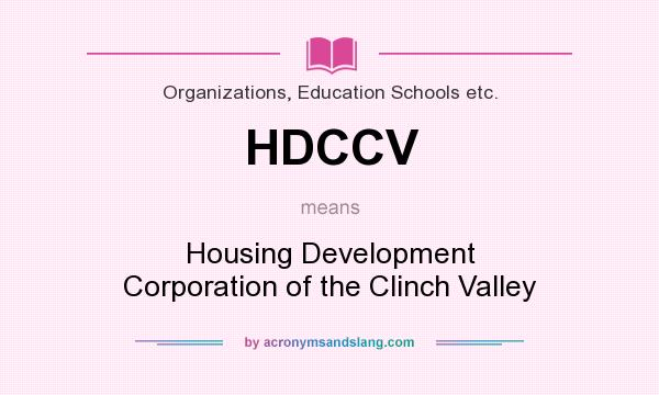 What does HDCCV mean? It stands for Housing Development Corporation of the Clinch Valley