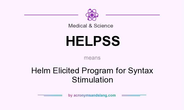 What does HELPSS mean? It stands for Helm Elicited Program for Syntax Stimulation