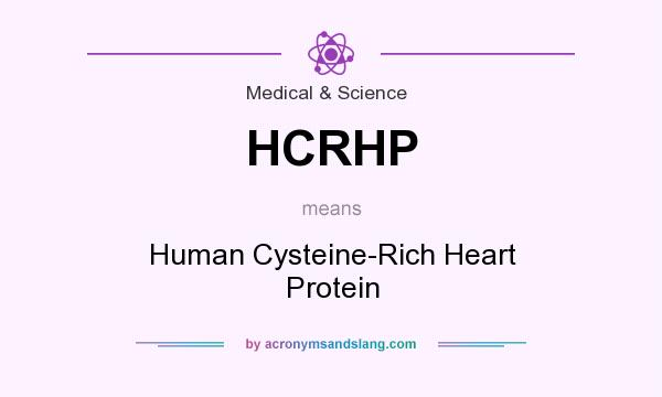 What does HCRHP mean? It stands for Human Cysteine-Rich Heart Protein