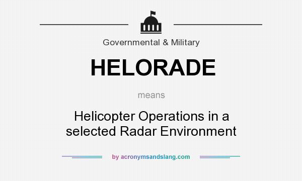 What does HELORADE mean? It stands for Helicopter Operations in a selected Radar Environment