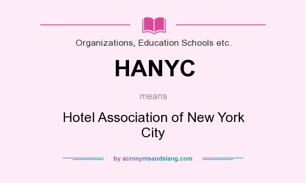 What does HANYC mean? It stands for Hotel Association of New York City