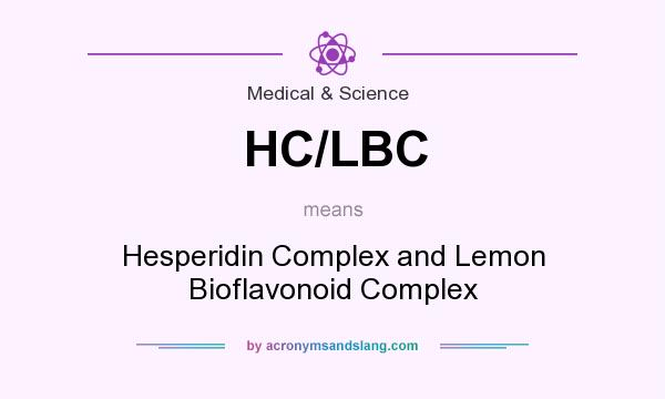 What does HC/LBC mean? It stands for Hesperidin Complex and Lemon Bioflavonoid Complex