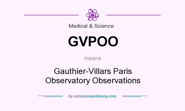 What does GVPOO mean? It stands for Gauthier-Villars Paris Observatory Observations