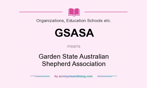 What does GSASA mean? It stands for Garden State Australian Shepherd Association
