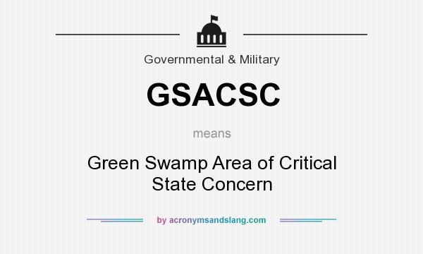 What does GSACSC mean? It stands for Green Swamp Area of Critical State Concern