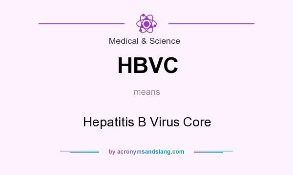 What does HBVC mean? It stands for Hepatitis B Virus Core