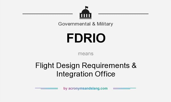 What does FDRIO mean? It stands for Flight Design Requirements & Integration Office