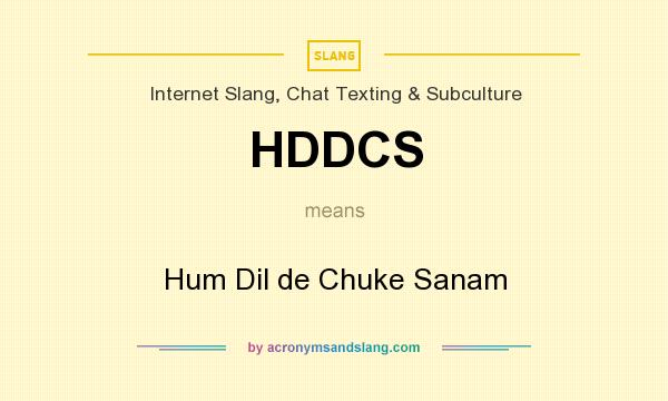 What does HDDCS mean? It stands for Hum Dil de Chuke Sanam