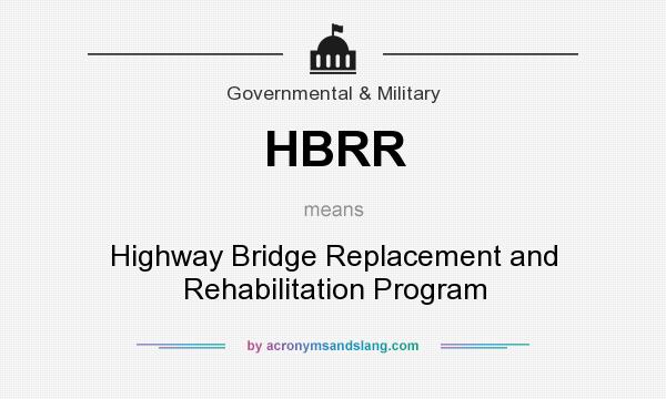 What does HBRR mean? It stands for Highway Bridge Replacement and Rehabilitation Program