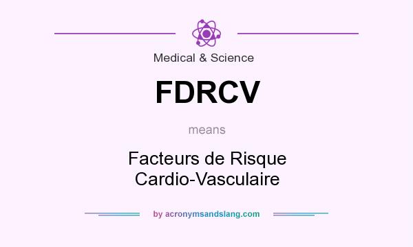 What does FDRCV mean? It stands for Facteurs de Risque Cardio-Vasculaire