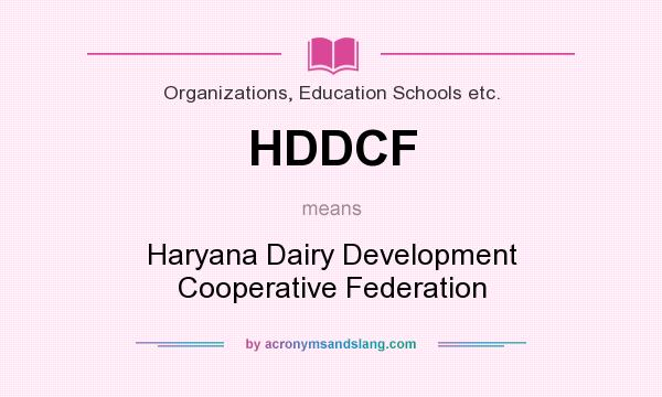 What does HDDCF mean? It stands for Haryana Dairy Development Cooperative Federation