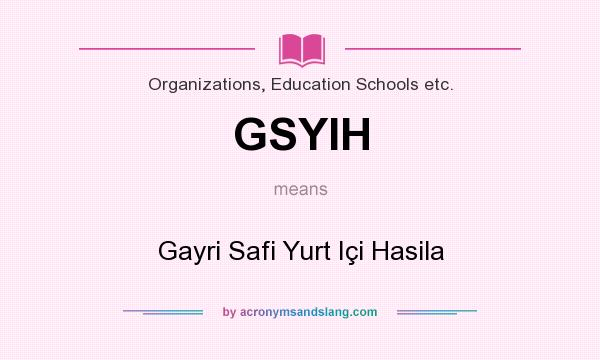 What does GSYIH mean? It stands for Gayri Safi Yurt Içi Hasila