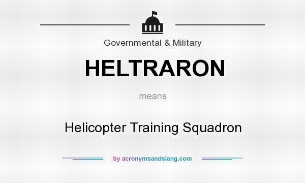 What does HELTRARON mean? It stands for Helicopter Training Squadron