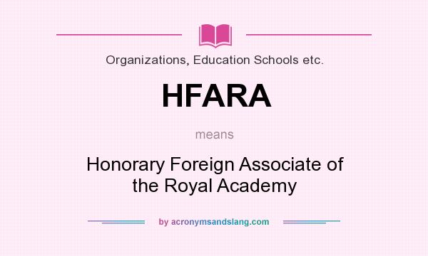 What does HFARA mean? It stands for Honorary Foreign Associate of the Royal Academy