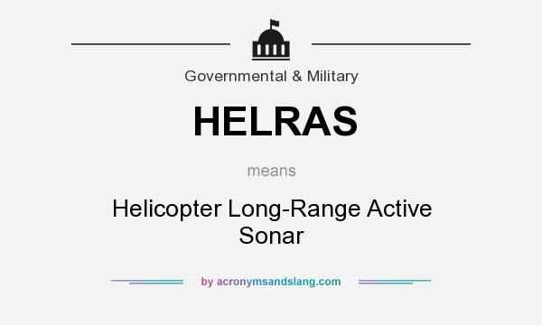 What does HELRAS mean? It stands for Helicopter Long-Range Active Sonar