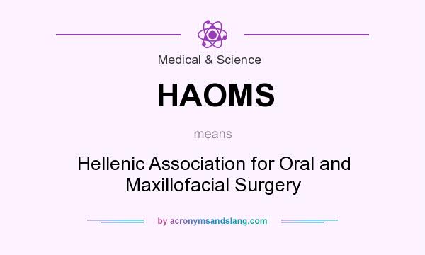 What does HAOMS mean? It stands for Hellenic Association for Oral and Maxillofacial Surgery