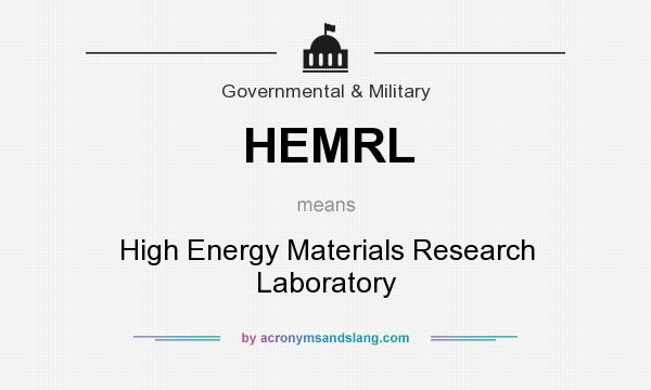 What does HEMRL mean? It stands for High Energy Materials Research Laboratory