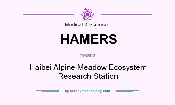 What does HAMERS mean? It stands for Haibei Alpine Meadow Ecosystem Research Station